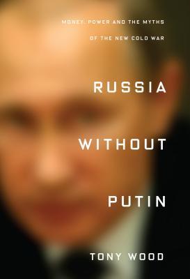 Russia Without Putin: Money, Power and the Myths of the New Cold War - Epub + Converted Pdf